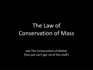 The Law of Conservation of Mass