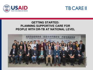 GETTING STARTED: PLANNING SUPPORTIVE CARE FOR PEOPLE WITH DR-TB AT NATIONAL LEVEL