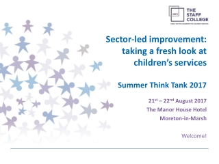 Sector-led improvement: taking a fresh look at children’s services Summer Think Tank 2017