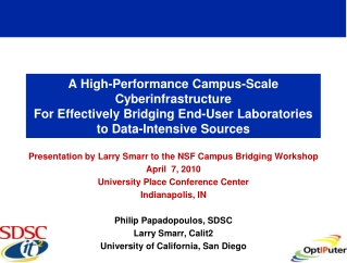 Presentation by Larry Smarr to the NSF Campus Bridging Workshop April 7, 2010