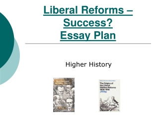 Liberal Reforms – Success? Essay Plan