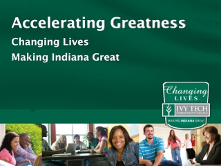 Accelerating Greatness Changing Lives Making Indiana Great