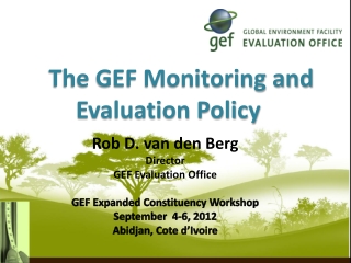 The GEF Monitoring and Evaluation Policy