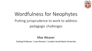 Wordfulness for Neophytes Putting jurisprudence to work to address pedagogic challenges