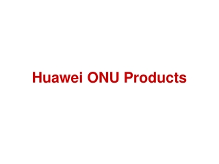 Huawei ONU Products