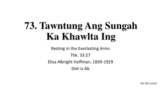 73. Tawntung Ang Sungah Ka Khawlta Ing