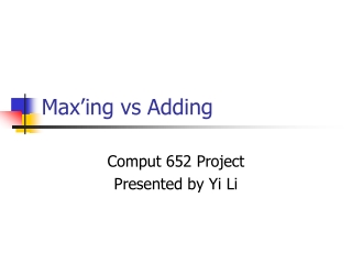 Max’ing vs Adding