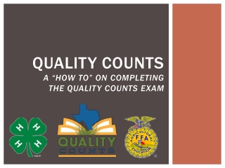 Quality Counts A “How To” on completing the Quality Counts Exam