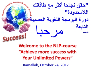 Welcome to the NLP-course “Achieve more success with Your Unlimited Powers”