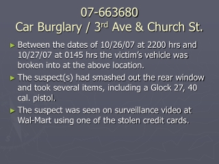 07-663680 Car Burglary / 3 rd Ave &amp; Church St.