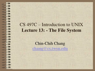 CS 497C – Introduction to UNIX Lecture 13: - The File System