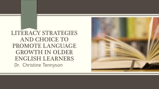 Literacy Strategies and Choice to promote language growth In Older English Learners
