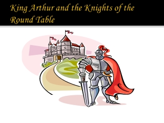 King Arthur and the Knights of the Round Table