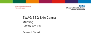 SWAG SSG Skin Cancer Meeting Tuesday 22 nd May Research Report