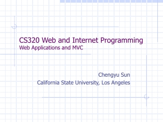 CS320 Web and Internet Programming Web Applications and MVC