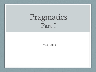 Pragmatics Part I