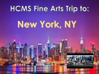HCMS Fine Arts Trip to: