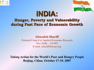 INDIA: Hunger, Poverty and Vulnerability during Fast Pace of Economic Growth