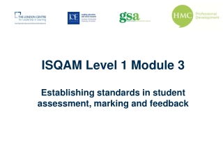 ISQAM Level 1 Module 3 Establishing standards in student assessment, marking and feedback