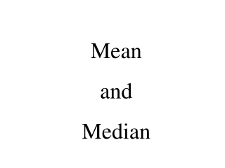 Mean and Median