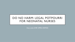 DO no harm: legal potpourri for neonatal nurses