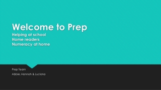 Welcome to Prep Helping at school Home readers Numeracy at home