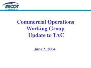 Commercial Operations Working Group Update to TAC