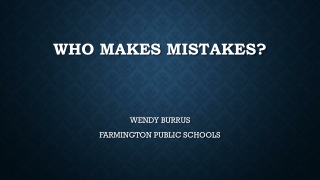 WHO MAKES MISTAKES?