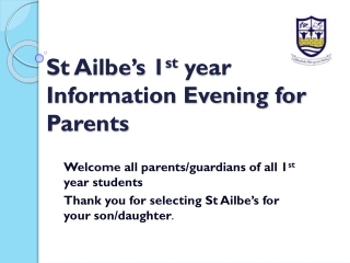 St Ailbe’s 1 st year Information Evening for Parents