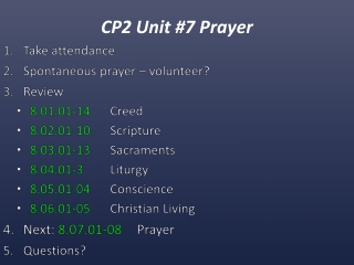 Take attendance Spontaneous prayer – volunteer? Review 8.01.01-14	 Creed 8.02.01-10	 Scripture