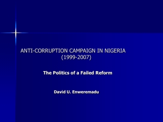 ANTI-CORRUPTION CAMPAIGN IN NIGERIA (1999-2007)