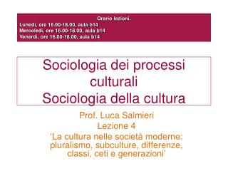 Sociologia dei processi culturali Sociologia della cultura