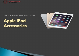 Creating best memories using Apple iPad Accessories