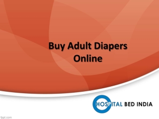 Buy Adult Diapers Online, Adult Diaper Dealers in Hyderabad - Hospitalbedindia