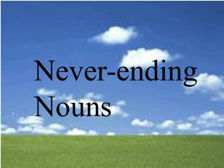 Never-ending Nouns