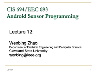 CIS 694/EEC 693 Android Sensor Programming