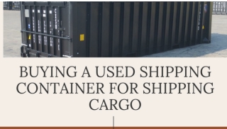 Buying a Used Shipping Container for Shipping Cargo