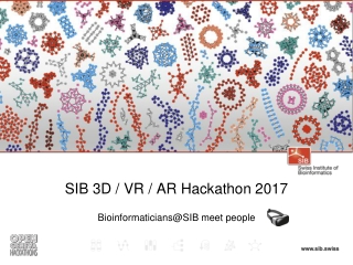 SIB 3D / VR / AR Hackathon 2017 Bioinformaticians@SIB meet people