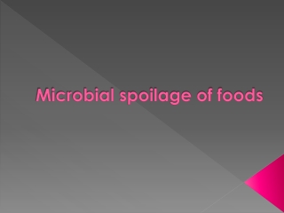 Microbial spoilage of foods