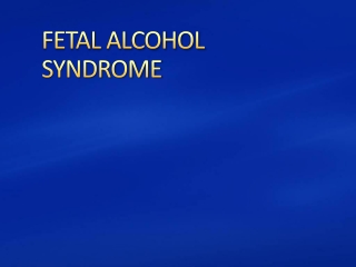 FETAL ALCOHOL SYNDROME