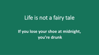 Life is not a fairy tale