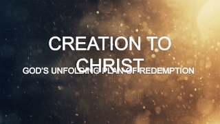 CREATION TO CHRIST