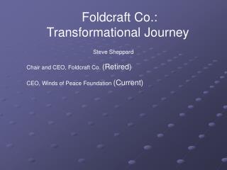 Foldcraft Co.: 	 Transformational Journey