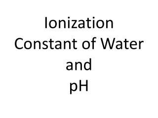 Ionization Constant of Water and pH