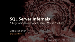 SQL Server Infernals A Beginner’s Guide to SQL Server Worst Practices