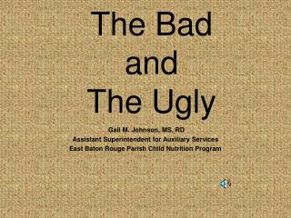 The Bad and The Ugly