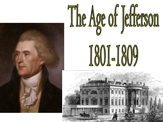 The Age of Jefferson 1801-1809