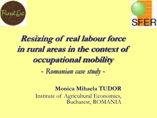 Monica Mihaela TUDOR Institute of Agricultural Economics, Bucharest , ROMANIA