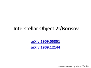 Interstellar Object 2I/ Borisov