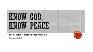 KNOW GOD, KNOW PEACE